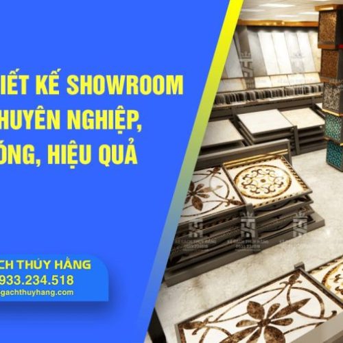 Dịch vụ thiết kế showroom kệ gạch chuyên nghiệp, nhanh chóng, hiệu quả